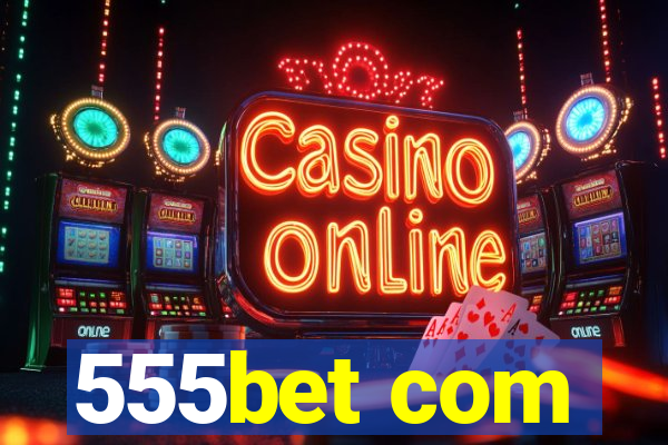 555bet com
